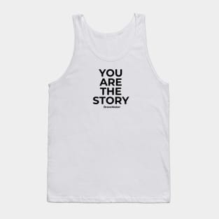 You Are the Story Tank Top